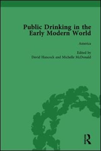 Public Drinking in the Early Modern World Vol 4