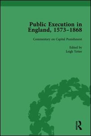 Public Execution in England, 1573–1868, Part II vol 7