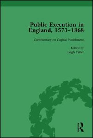 Public Execution in England, 1573–1868, Part II vol 8
