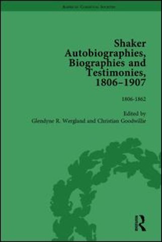 Shaker Autobiographies, Biographies and Testimonies, 1806 - 1907 Vol 1