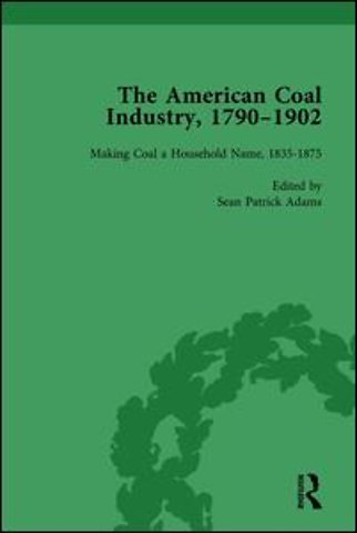 American Coal Industry 1790–1902, Volume II