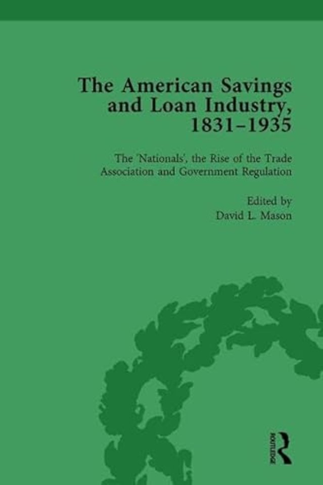 American Savings and Loan Industry, 1831–1935 Vol 3