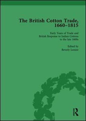 British Cotton Trade, 1660-1815 Vol 1
