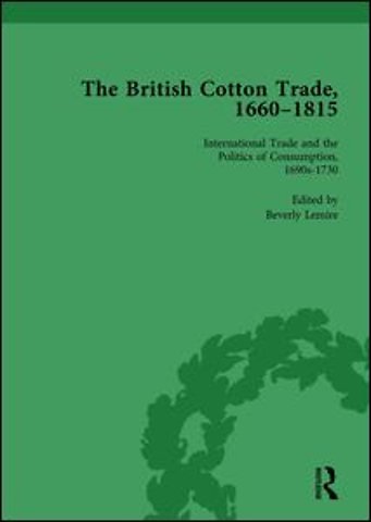 British Cotton Trade, 1660-1815 Vol 2
