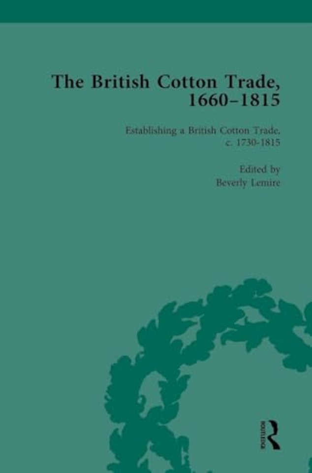 British Cotton Trade, 1660-1815 Vol 3