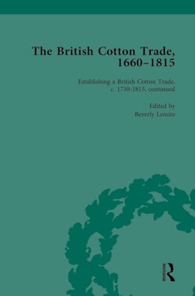 British Cotton Trade, 1660-1815 Vol 4