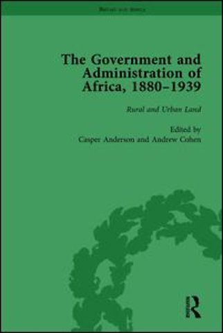 Government and Administration of Africa, 1880–1939 Vol 4