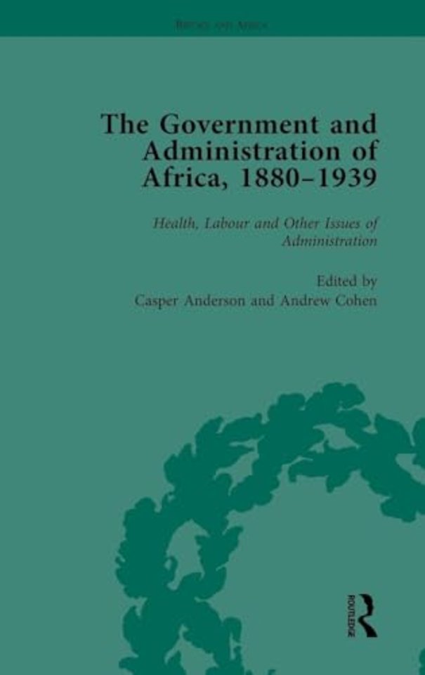 Government and Administration of Africa, 1880–1939 Vol 5