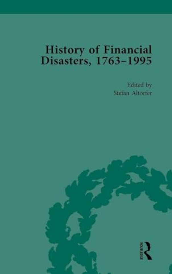 History of Financial Disasters, 1763-1995 Vol 1