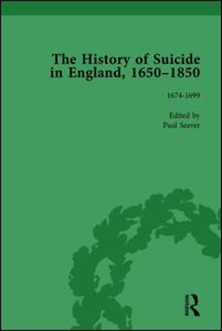 History of Suicide in England, 1650–1850, Part I Vol 2