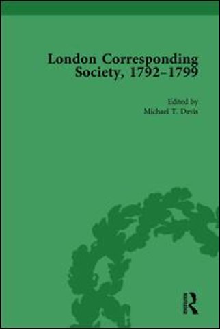 London Corresponding Society, 1792-1799 Vol 6