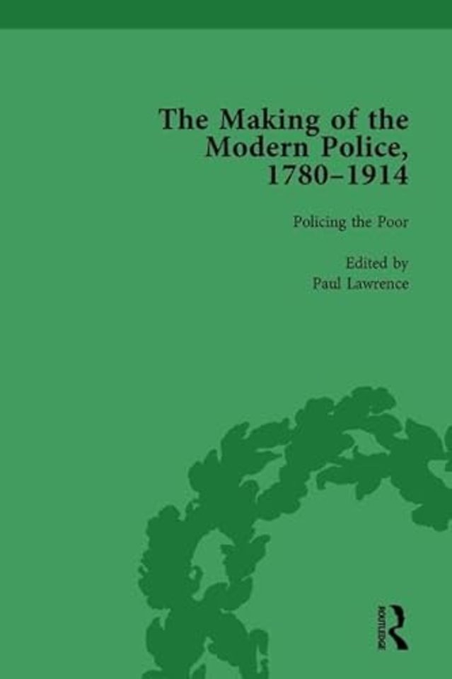 Making of the Modern Police, 1780–1914, Part I Vol 3