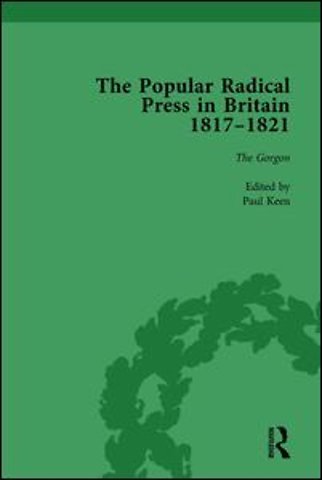 Popular Radical Press in Britain, 1811-1821 Vol 3