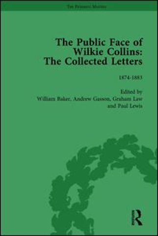 Public Face of Wilkie Collins Vol 3