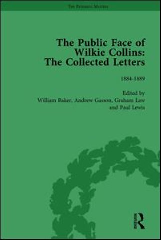 Public Face of Wilkie Collins Vol 4