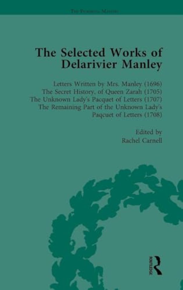Selected Works of Delarivier Manley Vol 1
