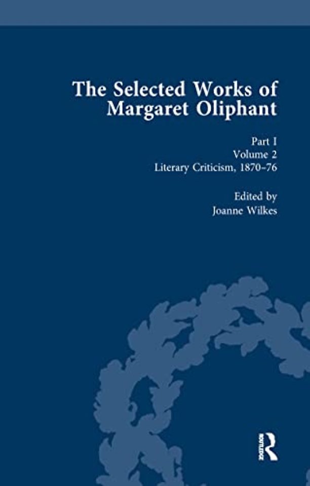Selected Works of Margaret Oliphant, Part I Volume 2