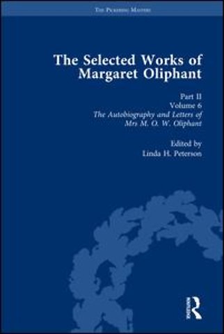 Selected Works of Margaret Oliphant, Part II Volume 6