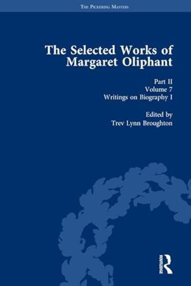 Selected Works of Margaret Oliphant, Part II Volume 7