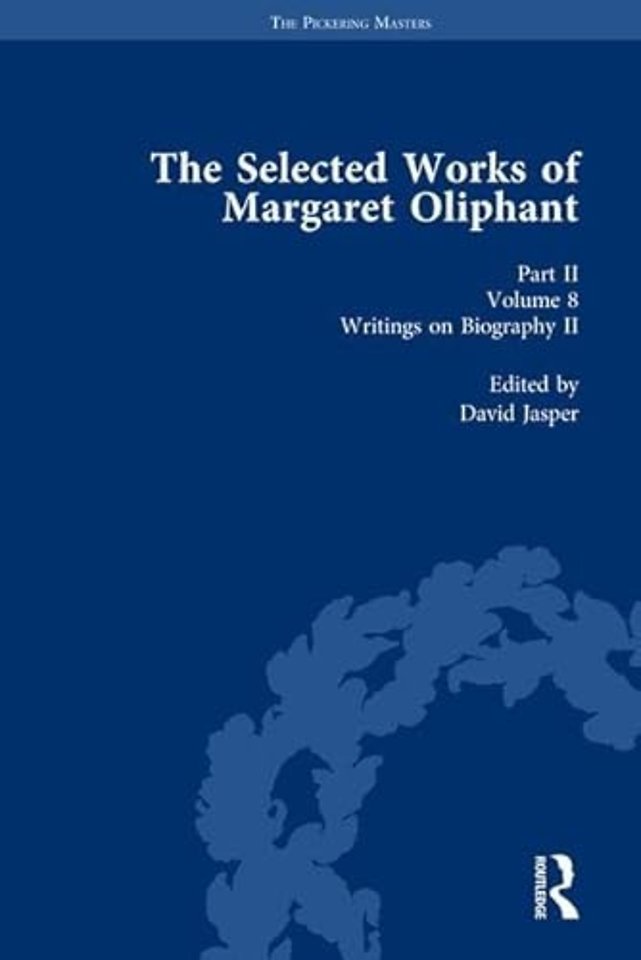 Selected Works of Margaret Oliphant, Part II Volume 8