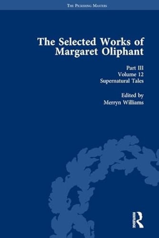 Selected Works of Margaret Oliphant, Part III Volume 12