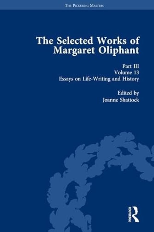 Selected Works of Margaret Oliphant, Part III Volume 13