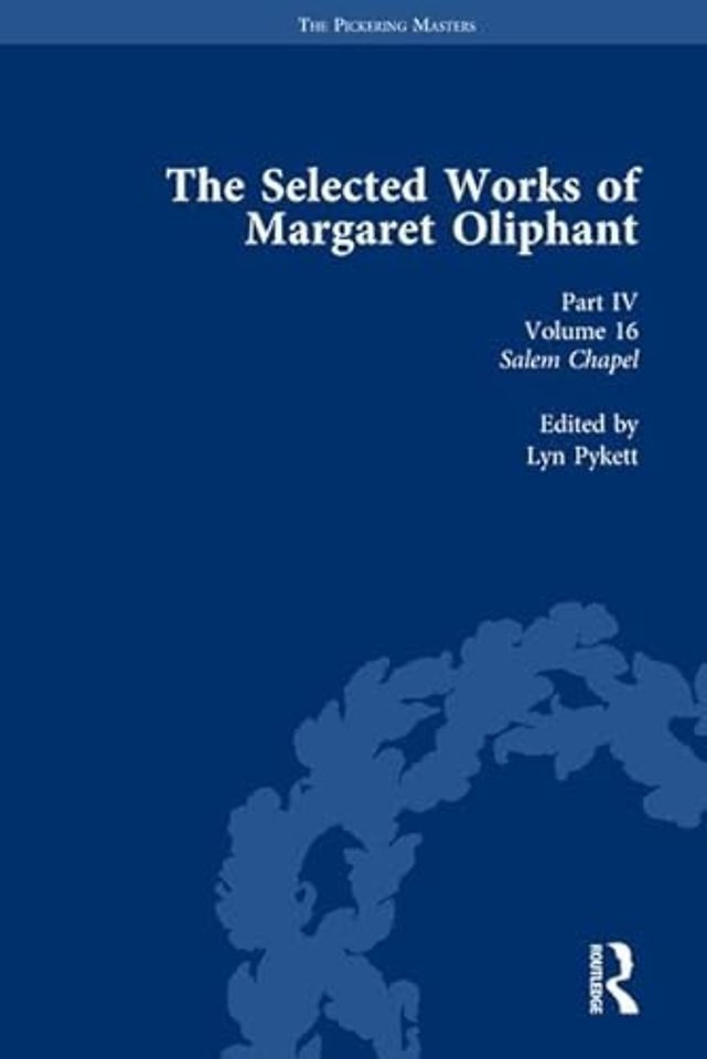 Selected Works of Margaret Oliphant, Part IV Volume 16