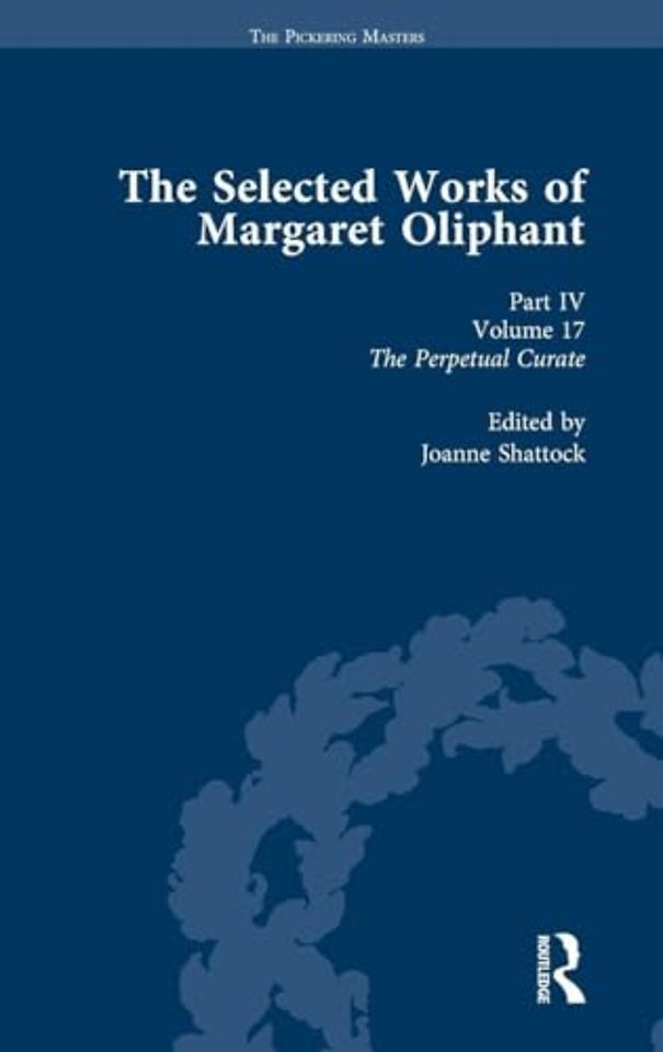 Selected Works of Margaret Oliphant, Part IV Volume 17