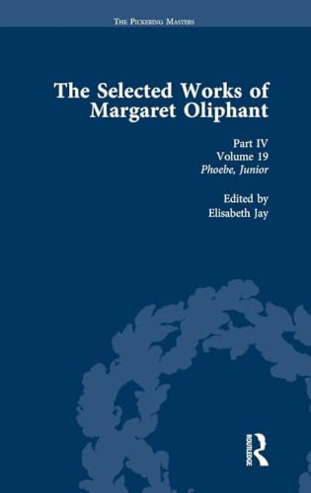 Selected Works of Margaret Oliphant, Part IV Volume 19