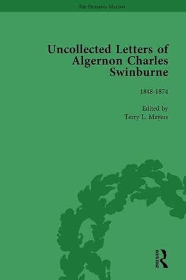 Uncollected Letters of Algernon Charles Swinburne Vol 1