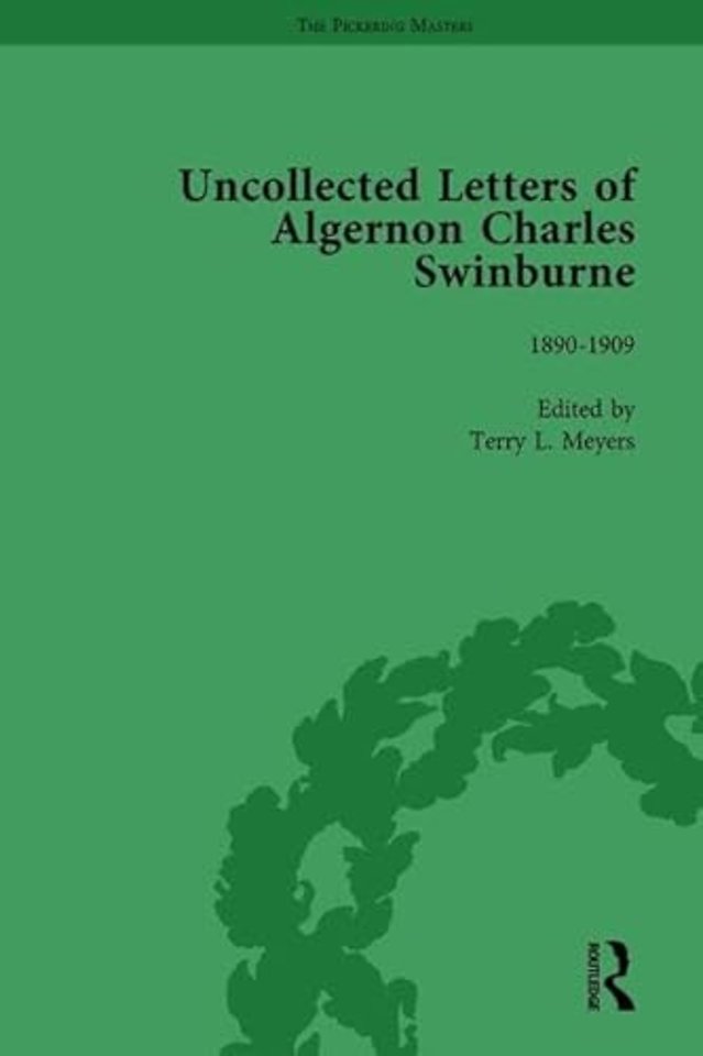 Uncollected Letters of Algernon Charles Swinburne Vol 3