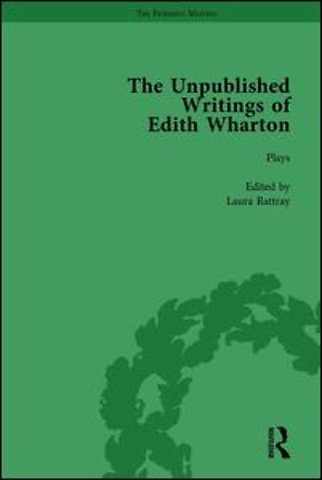 Unpublished Writings of Edith Wharton Vol 1