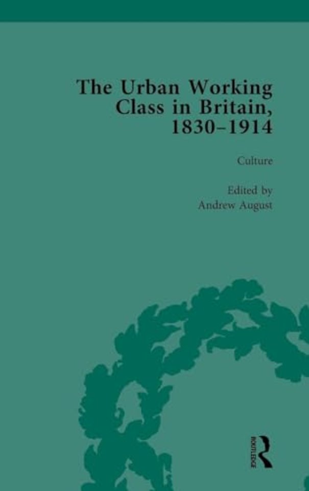 Urban Working Class in Britain, 1830–1914 Vol 3