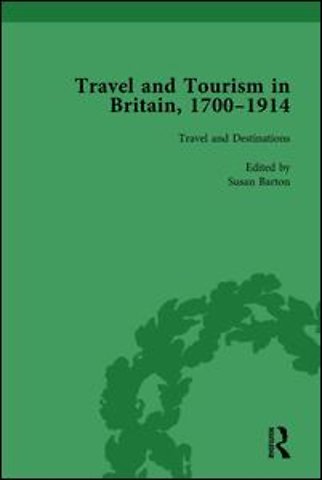 Travel and Tourism in Britain, 1700–1914 Vol 1