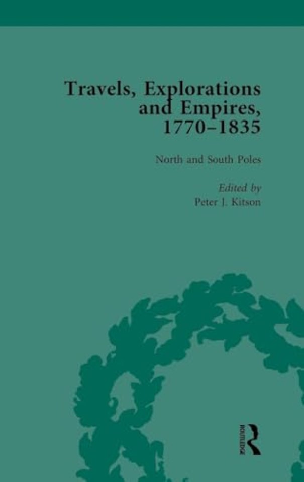 Travels, Explorations and Empires, 1770-1835, Part I Vol 3