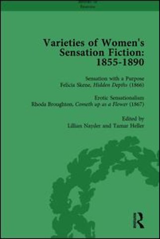 Varieties of Women's Sensation Fiction, 1855-1890 Vol 4