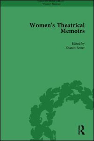 Women's Theatrical Memoirs, Part I Vol 1