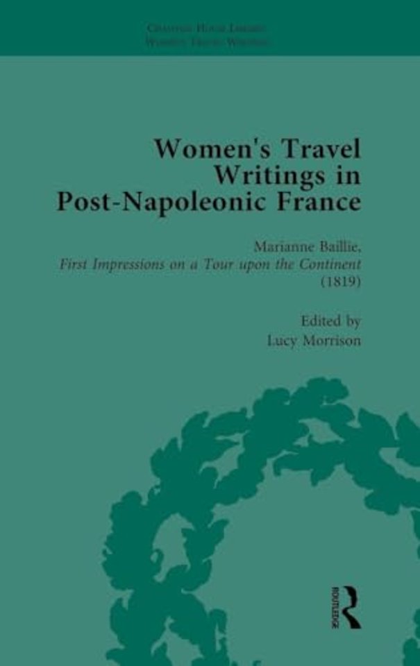 Women's Travel Writings in Post-Napoleonic France, Part I Vol 1
