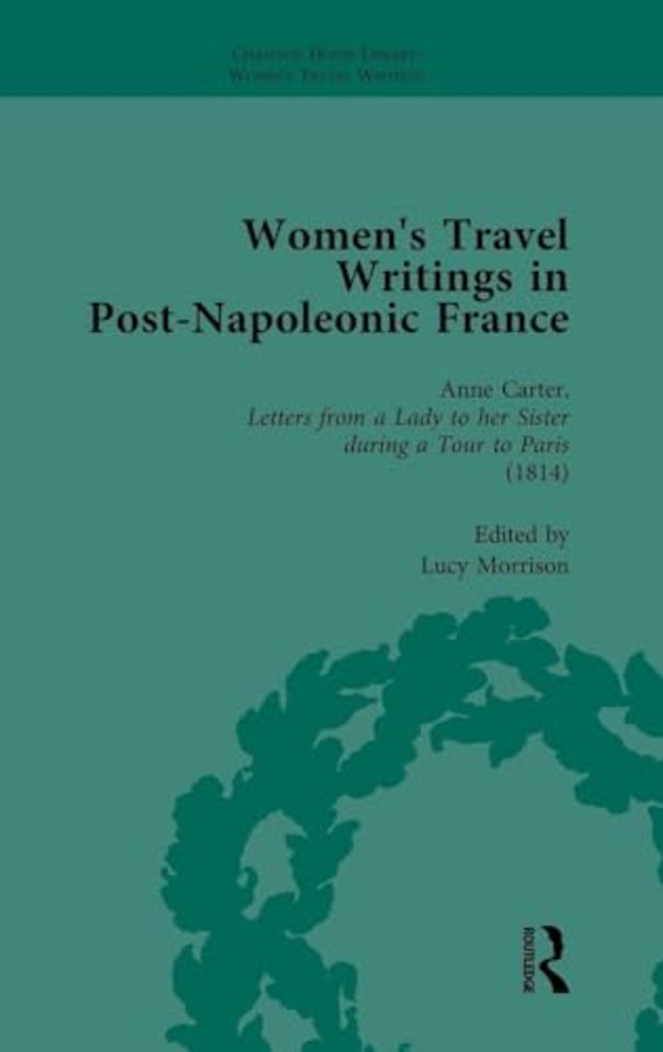 Women's Travel Writings in Post-Napoleonic France, Part I Vol 4