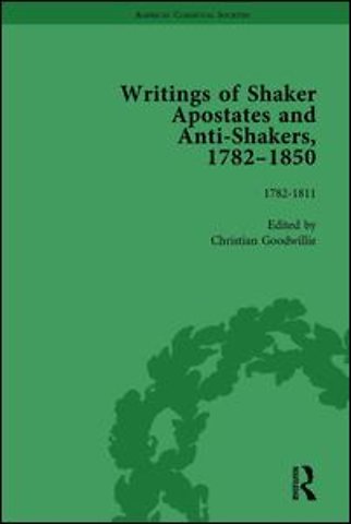 Writings of Shaker Apostates and Anti-Shakers, 1782-1850 Vol 1