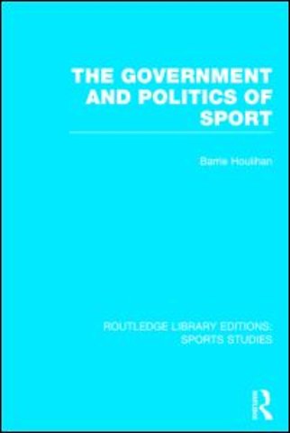 Government and Politics of Sport (RLE Sports Studies)