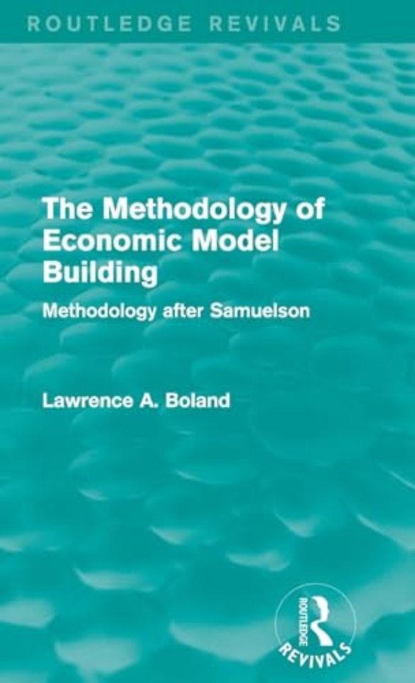 Methodology of Economic Model Building (Routledge Revivals)
