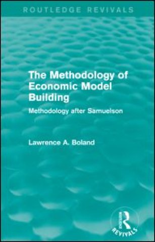 Methodology of Economic Model Building (Routledge Revivals)