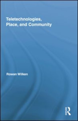 Teletechnologies, Place, and Community