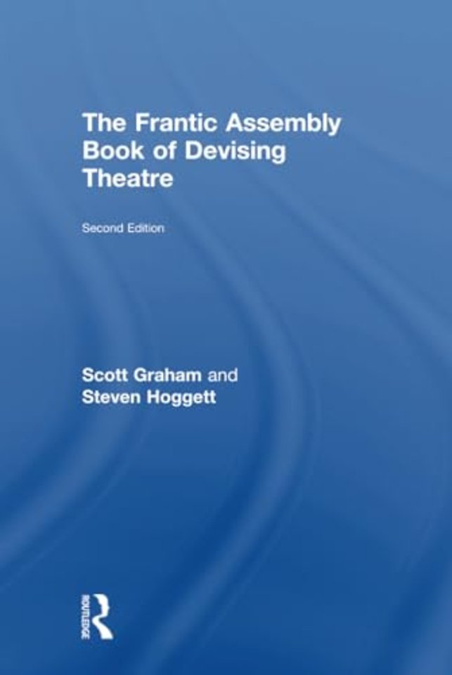 Frantic Assembly Book of Devising Theatre