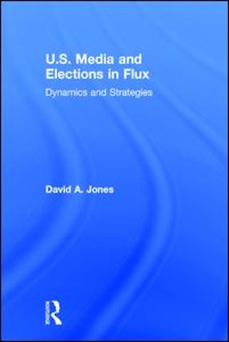 U.S. Media and Elections in Flux