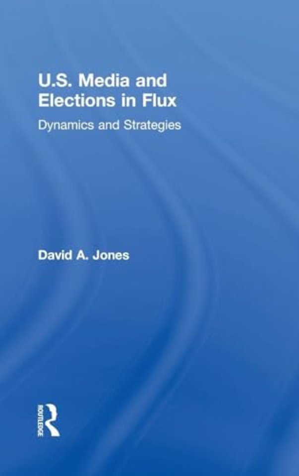 U.S. Media and Elections in Flux
