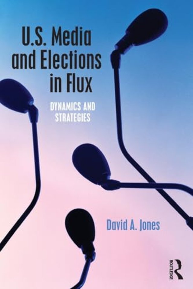 U.S. Media and Elections in Flux