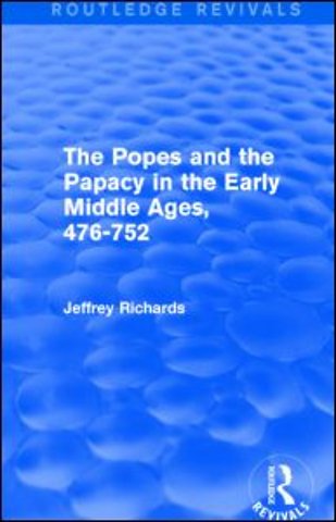 Popes and the Papacy in the Early Middle Ages (Routledge Revivals)