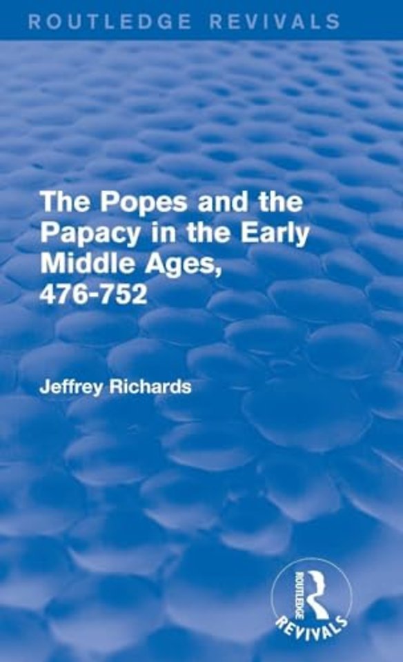 Popes and the Papacy in the Early Middle Ages (Routledge Revivals)